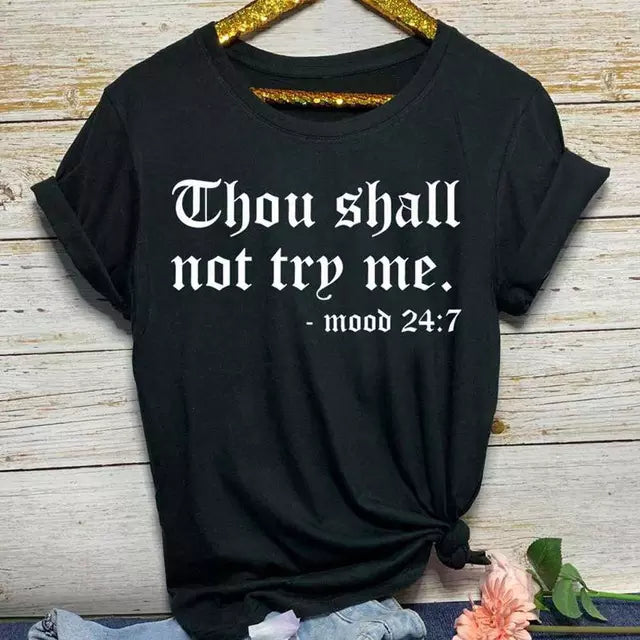 Thou Shall Not Try Me Mood 24:7 T-Shirt
