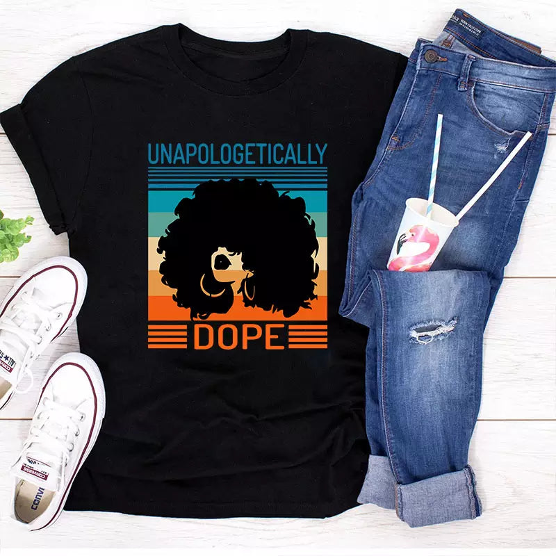 Unapologetically Dope T-Shirt